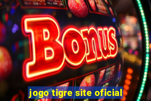 jogo tigre site oficial